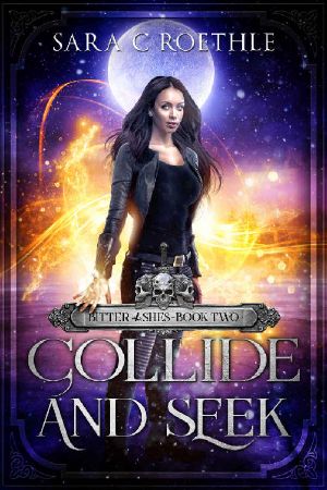 [Bitter Ashes 02] • Collide and Seek